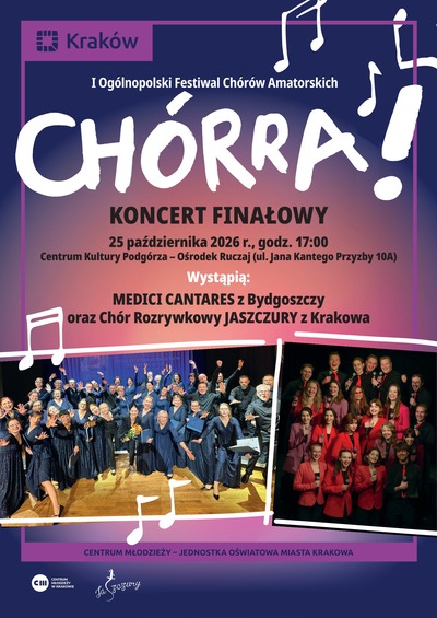Plakat wydarzenia:  KONCERT FINAŁOWY  I Ogólnopolskiego Festiwalu Chórów Amatorskich CHÓRRA!